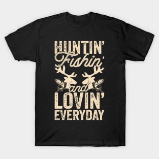 Hunting Fishing And Loving Everyday T shirt For Women T-Shirt